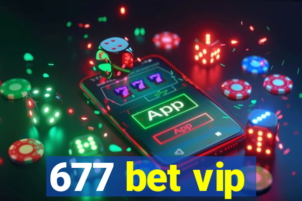 677 bet vip